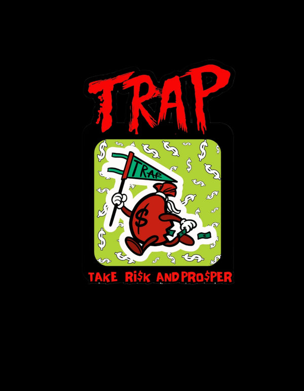 TRAP Take Ri$k And Pro$per